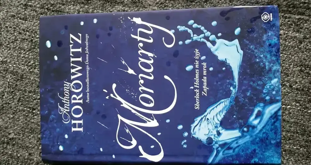 Anthony Horowitz - Moriarty - Scherlock Holmes nie żyje — praca twórcy Anita na Freshwall Marketplace
